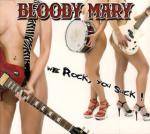 Bloody Mary (FRA) : We Rock, You Suck